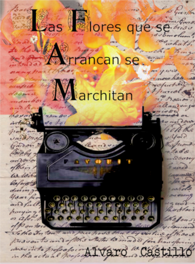 Portada del libro 'Las flores que se arrancan se marchitan'